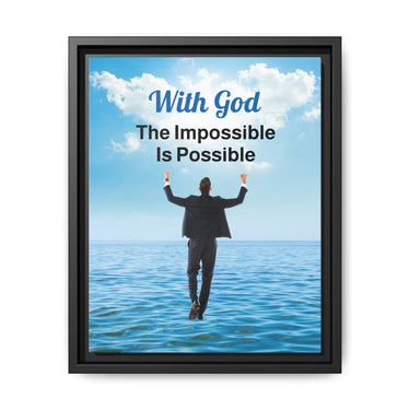 Framed canvas wall art with “Impossible Man” design, man walking on water, faith-based message, black pinewood frame, ready to hang, 11x14 framed wall art view 2